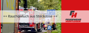 Read more about the article Einsatz: H1 – Brandgeruch aus Steckdose